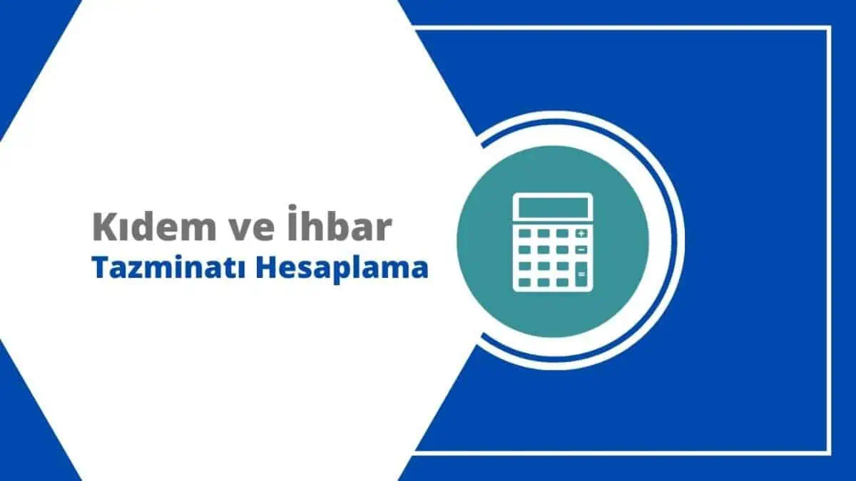2023 Kıdem ve İhbar Tazminatı Hesaplama Yöntemi