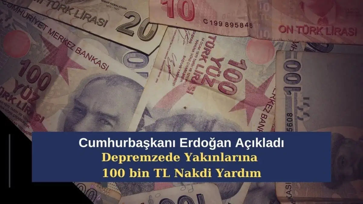 Cumhurbaşkanı Erdoğan Açıkladı! Depremzede Yakınlarına 100 bin TL Nakdi Yardım