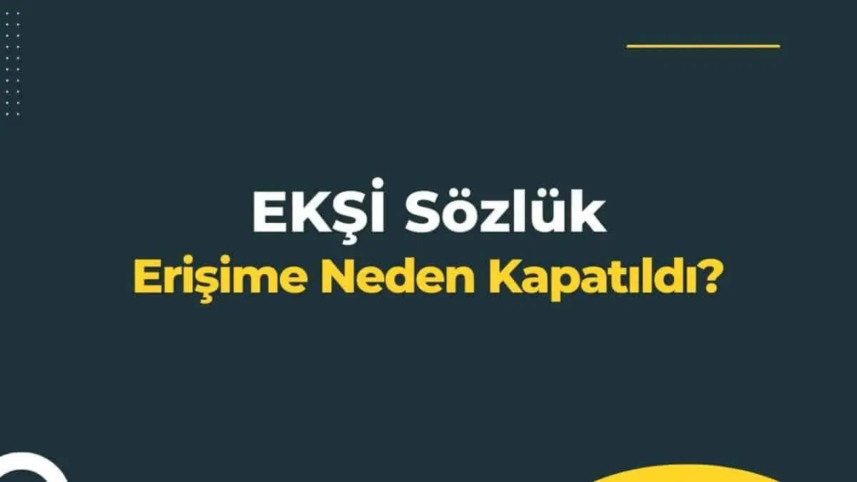Ekşi Sözlük kapatıldı mı? Ekşi Sözlük’e erişim sorunları yaşanıyor! Açıklama gecikmedi!