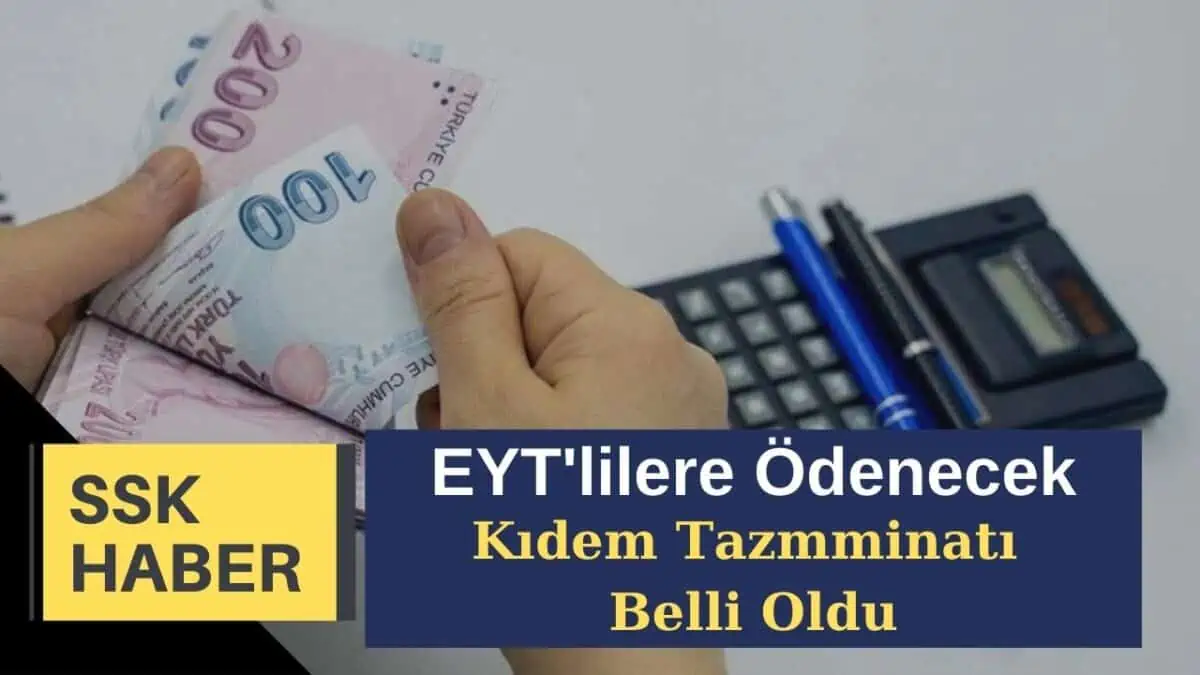 EYT’lilere Ödenecek Kıdem Tazmminatı Belli Oldu! Kalem Kalem Son Rakamlar