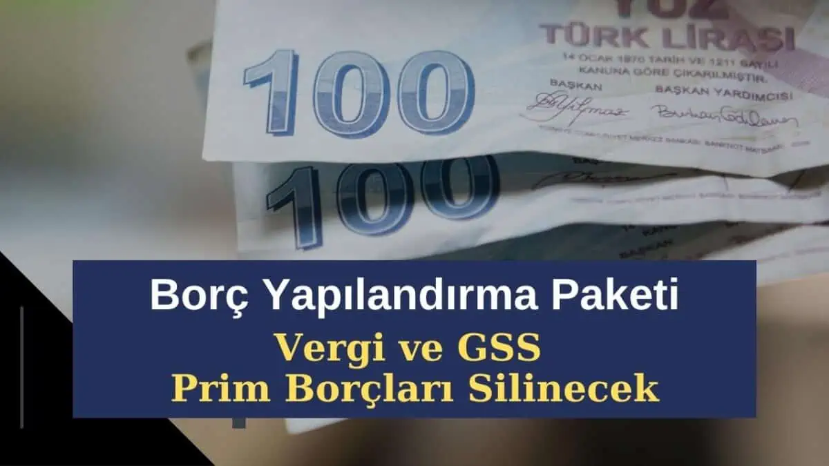 Borç Yapılandırma Paketi Meclis’e Geliyor! Vergi ve GSS Prim Borçları Silinecek