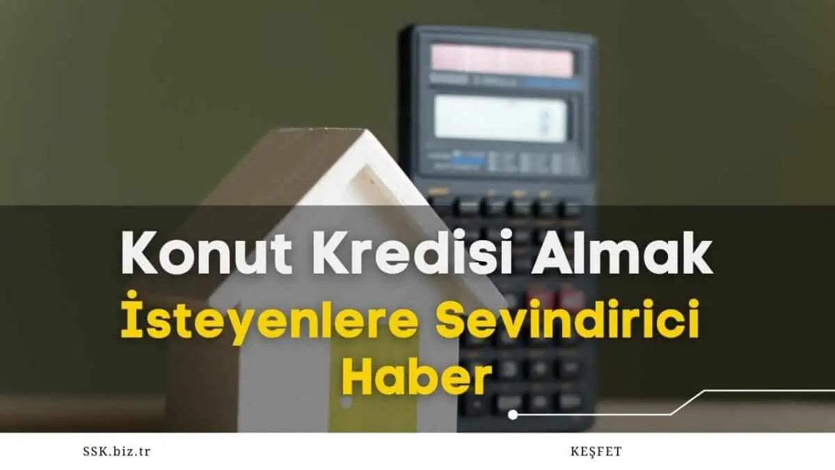 5 Milyon TL’nin Altındaki Daireler İçin Yüzde 90’a Kadar Konut Kredisi İmkanı