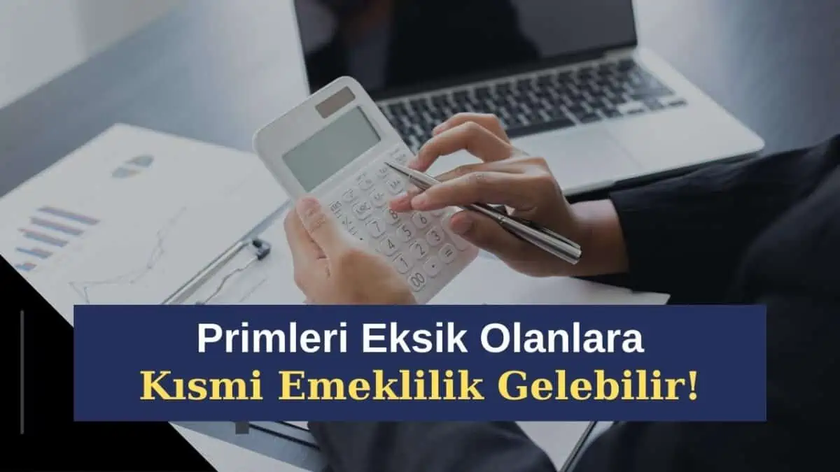 Primleri Eksik Olanlara Kısmi Emeklilik Gelebilir! 3600 Günle Kısmi Emeklilik ve Staj Detayları
