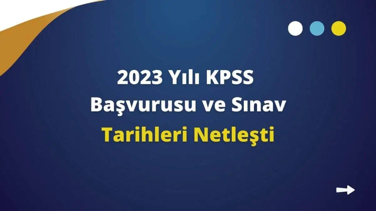 2023 Yılı KPSS Başvurusu ve Sınav Tarihleri Netleşti!
