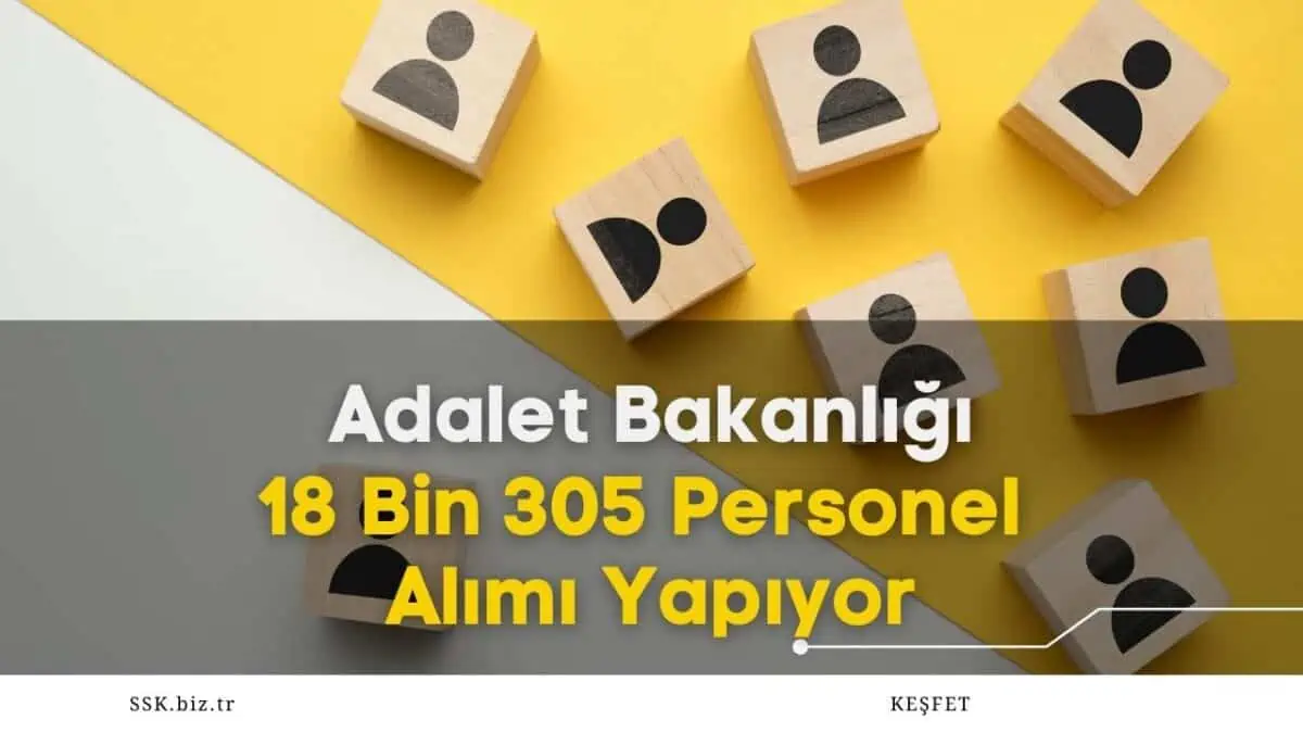 Adalet Bakanlığı 18 Bin 305 Personel Alımı Yapıyor