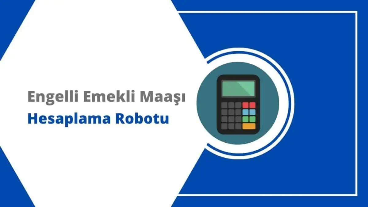 2024 Engelli Emekli Maaşı Hesaplama Robotu