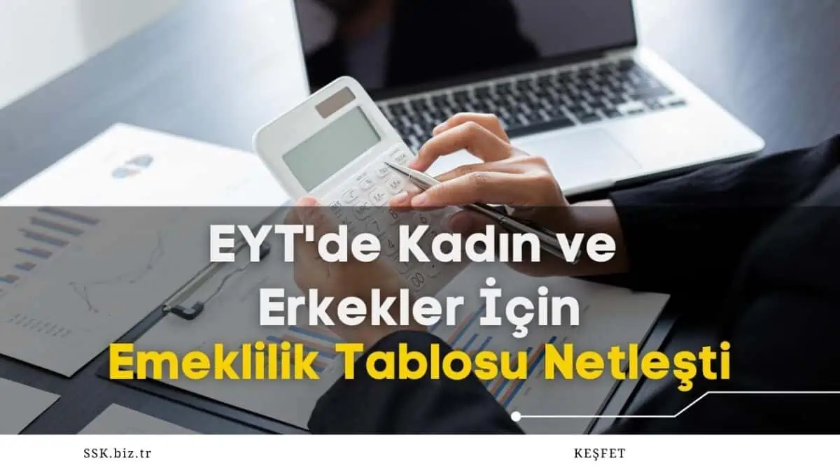 EYT’de Kadın ve Erkekler İçin Emeklilik Tablosu Netleşti