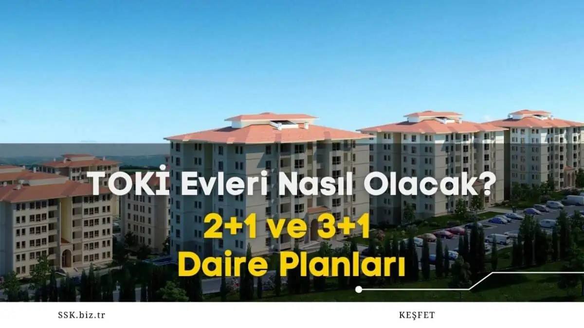 TOKİ Evleri Nasıl Olacak? TOKİ Evlerinin Örnek Daire Görselleri 2+1 ve 3+1 Daire Planları