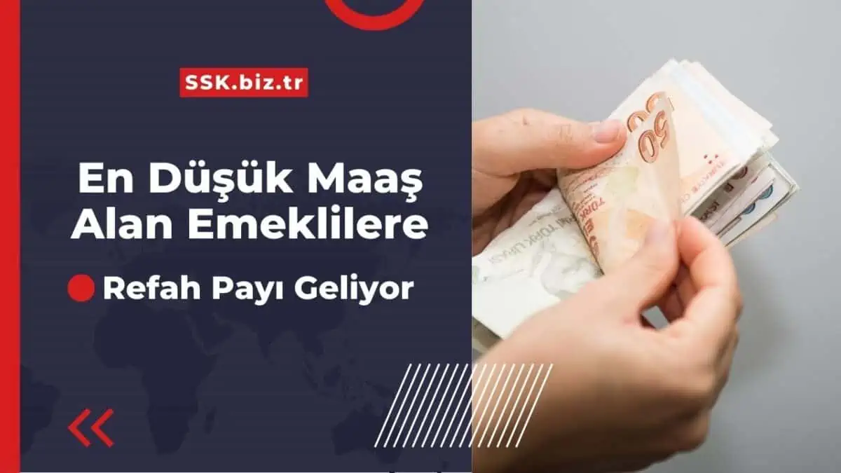 En Düşük Emekli Maaşı Alan Emeklilere “Refah Payı” Düzenlemesi Geliyor