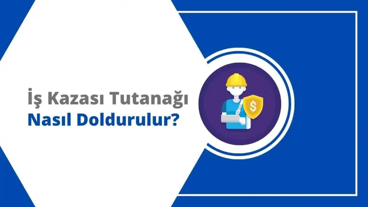 İş Kazası Tutanağı Nasıl Doldurulur