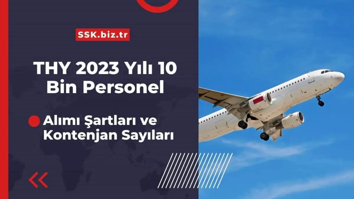 THY 2023 Yılı 10 Bin Personel Alımı Şartları ve Kontenjan Sayıları