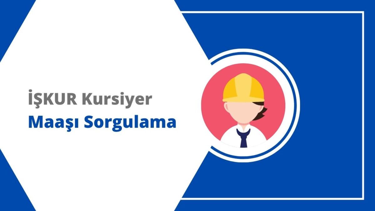E-Devlet İŞKUR Kursiyer Maaşı Sorgulama