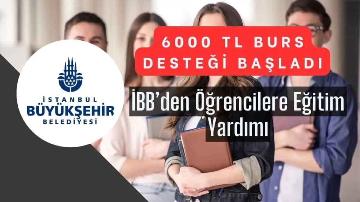 İBB’den Öğrencilere 6.000 TL Eğitim Desteği Başvuruları Başladı