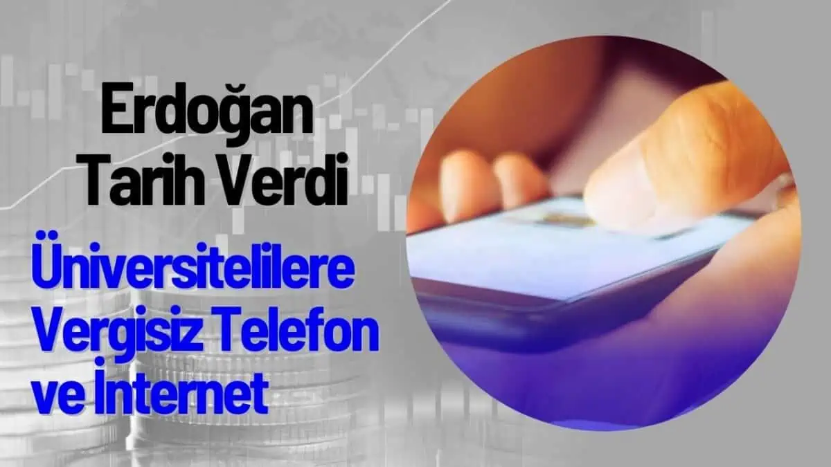 Recep Tayyip Erdoğan Tarihi Verdi! Üniversitelilere Vergisiz Telefon ve İnternet