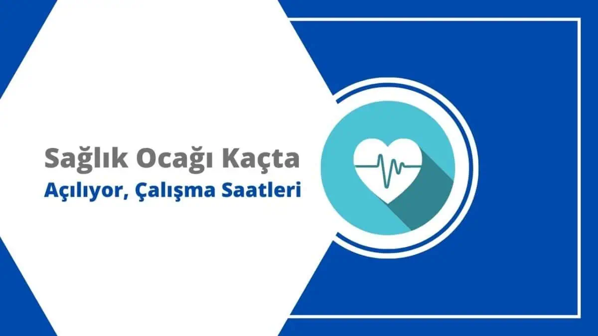 Sağlık Ocağı Kaçta Açılıyor, Çalışma Saatleri
