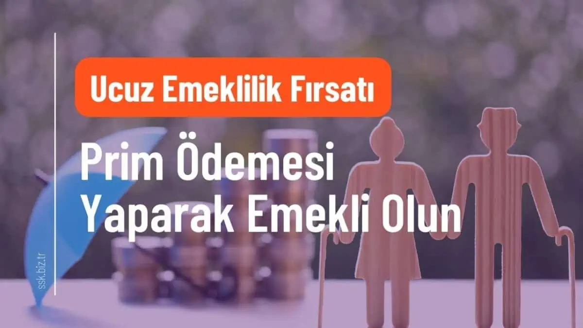 Eksik Primle Ucuz Emekli Olmak İçin Fırsat