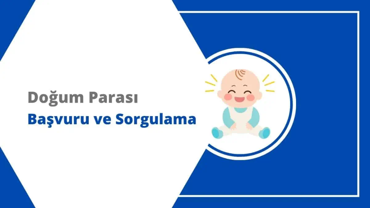 Doğum Parası Başvurusu ve Sorgulama (2025 Güncel Rehber)